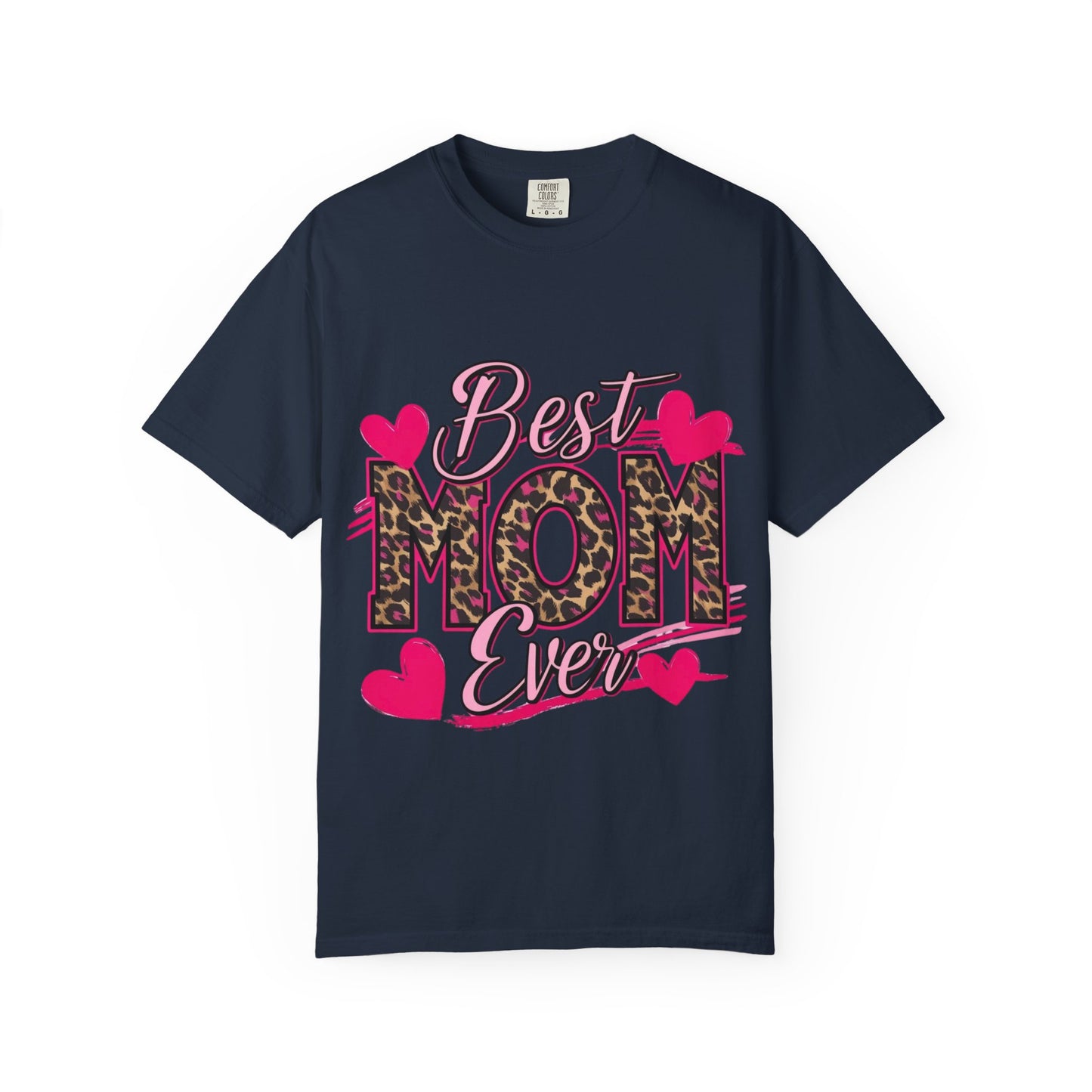 Best Mom Ever Unisex Garment-Dyed T-Shirt