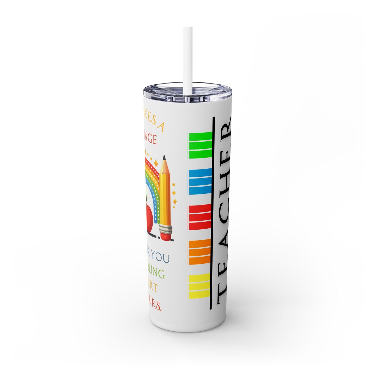 Colorful Teacher Skinny Tumbler with Straw – 20oz