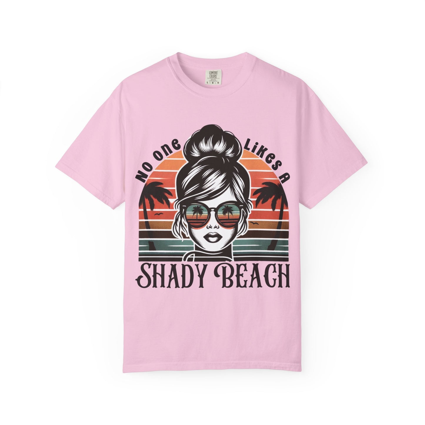 No One Likes a Shady Beach Unisex T-Shirt - Fun Summer Graphic Tee