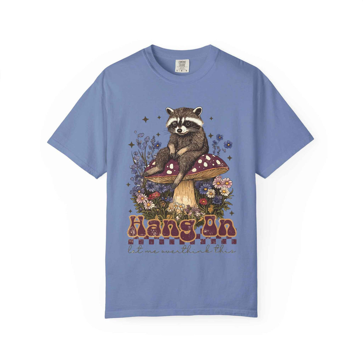 Whimsical Raccoon T-Shirt - "Hang On, Let Me Overthink This"