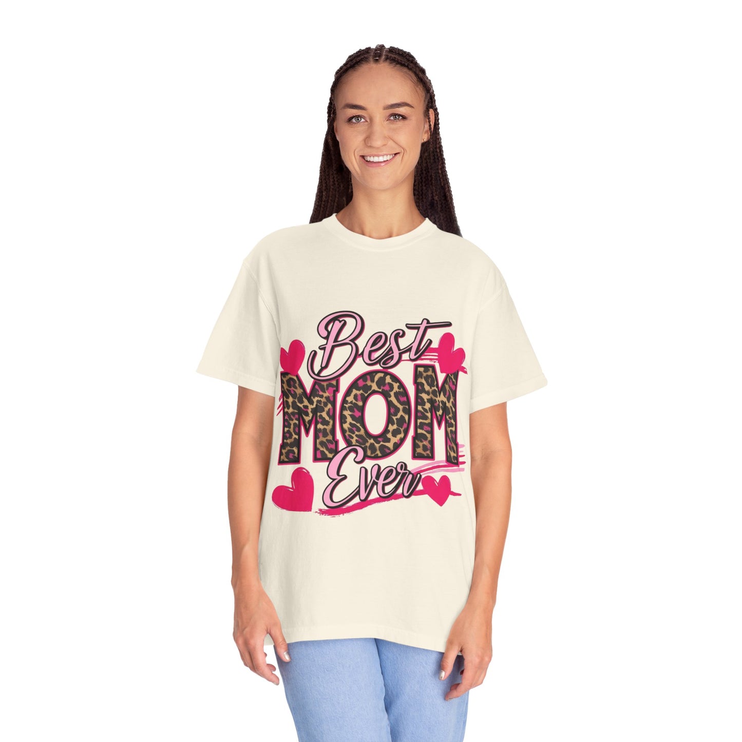 Best Mom Ever Unisex Garment-Dyed T-Shirt