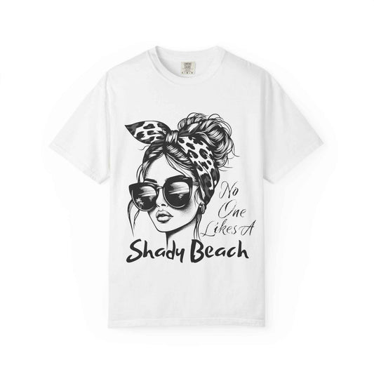 Chic Graphic Tee, No One Likes a Shady Beach T-Shirt, Trendy Summer Top, Gift for Beach Lovers, Casual Fashion Shirt