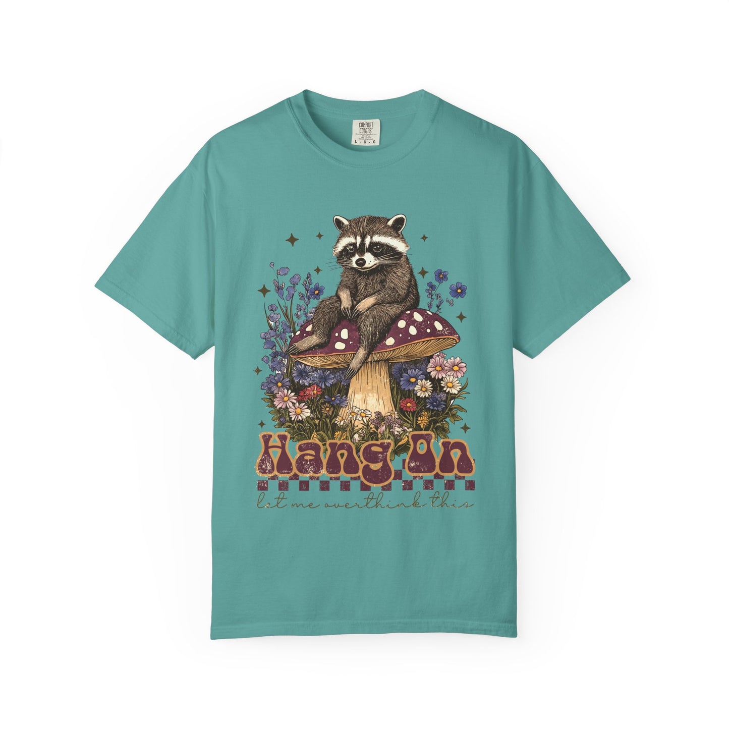 Whimsical Raccoon T-Shirt - "Hang On, Let Me Overthink This"