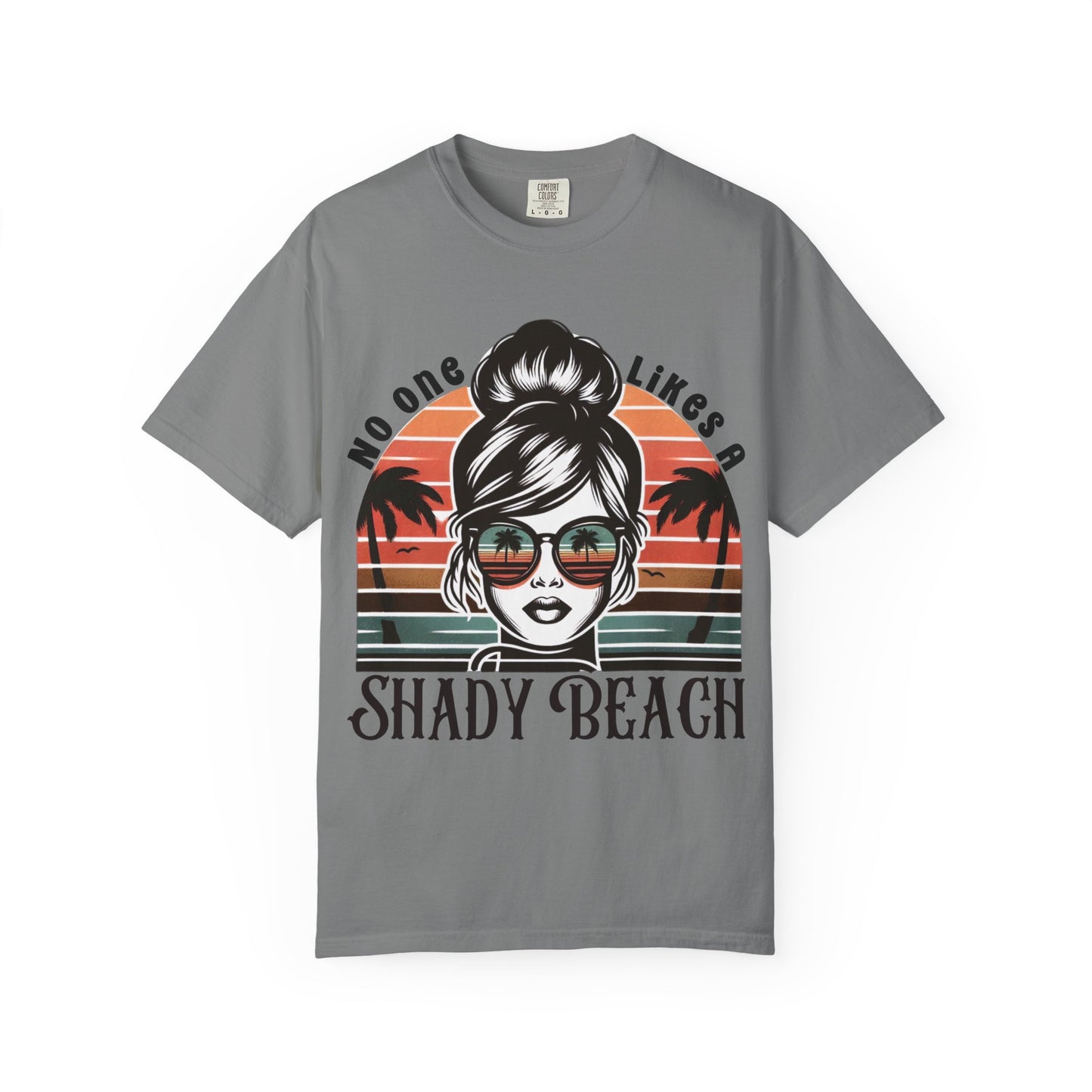 No One Likes a Shady Beach Unisex T-Shirt - Fun Summer Graphic Tee