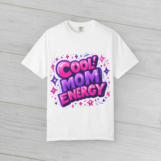 Cool Mom Energy - Fun and Stylish for Every Occasion