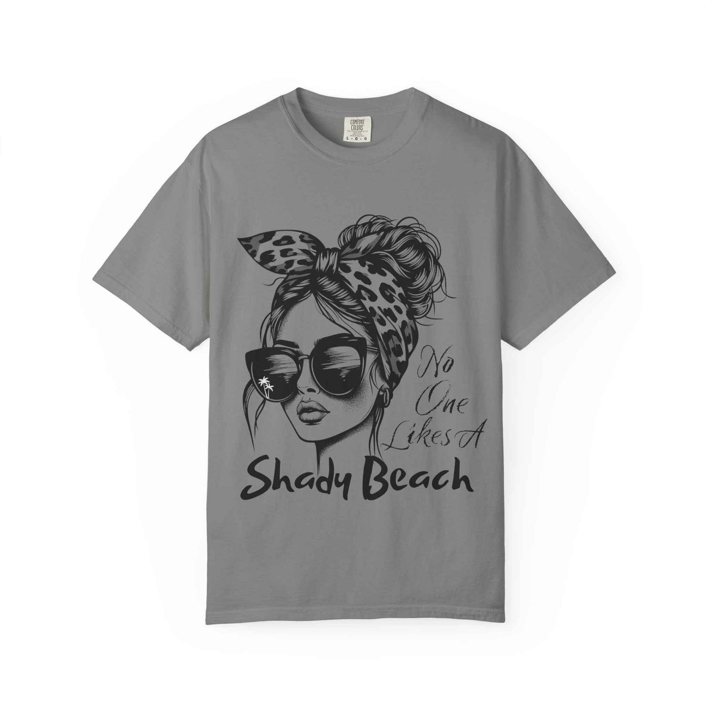 Chic Graphic Tee, No One Likes a Shady Beach T-Shirt, Trendy Summer Top, Gift for Beach Lovers, Casual Fashion Shirt