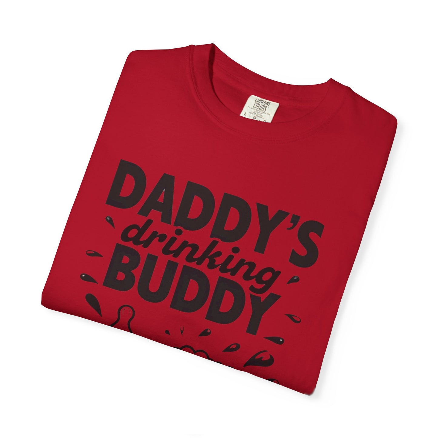 Daddy's Drinking Buddy T-Shirt