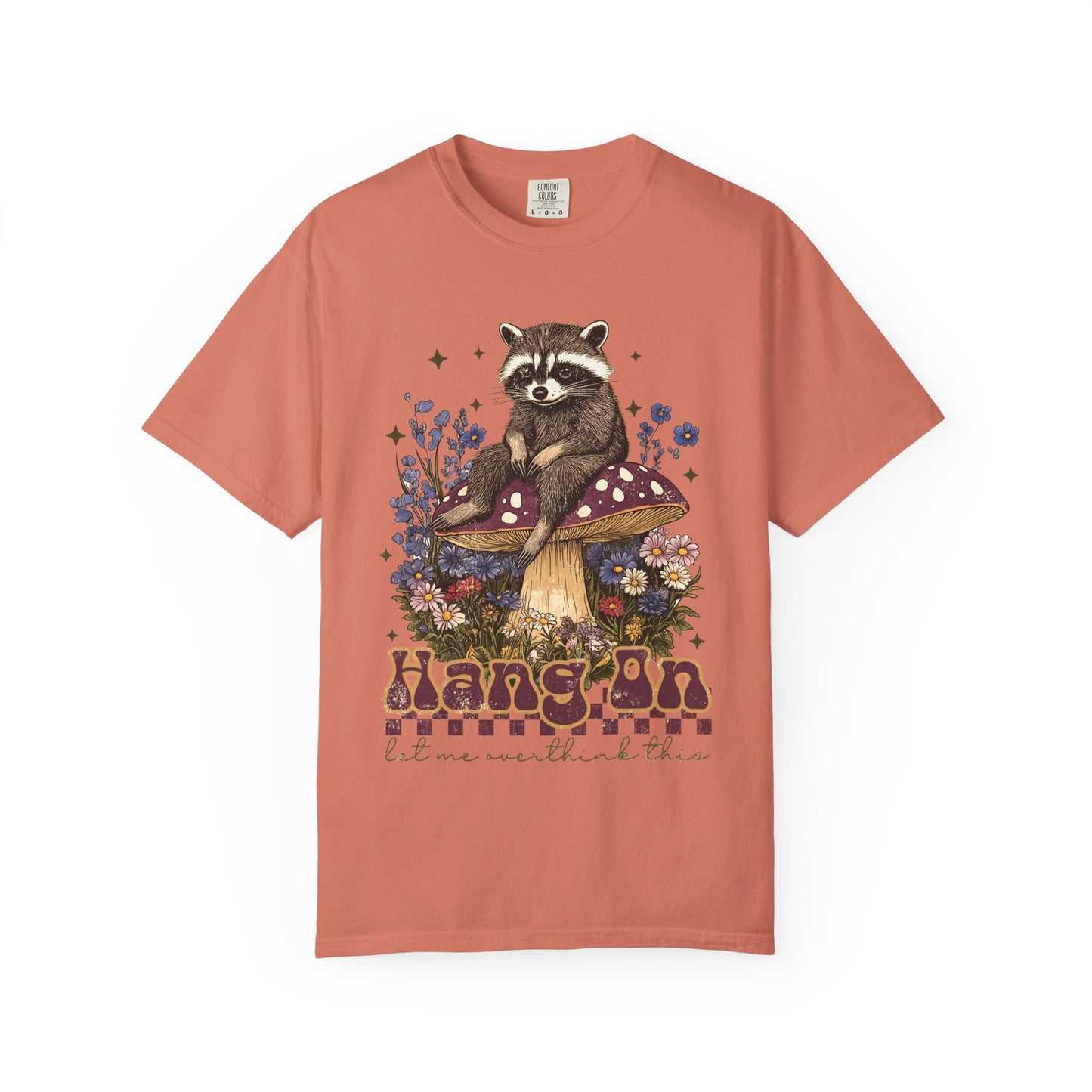 Whimsical Raccoon T-Shirt - "Hang On, Let Me Overthink This"