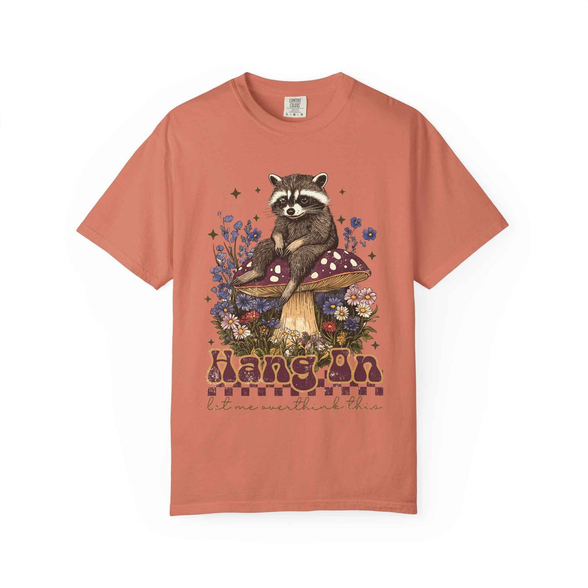 Whimsical Raccoon T-Shirt - "Hang On, Let Me Overthink This"