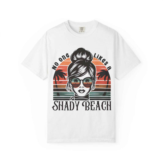 No One Likes a Shady Beach Unisex T-Shirt - Fun Summer Graphic Tee
