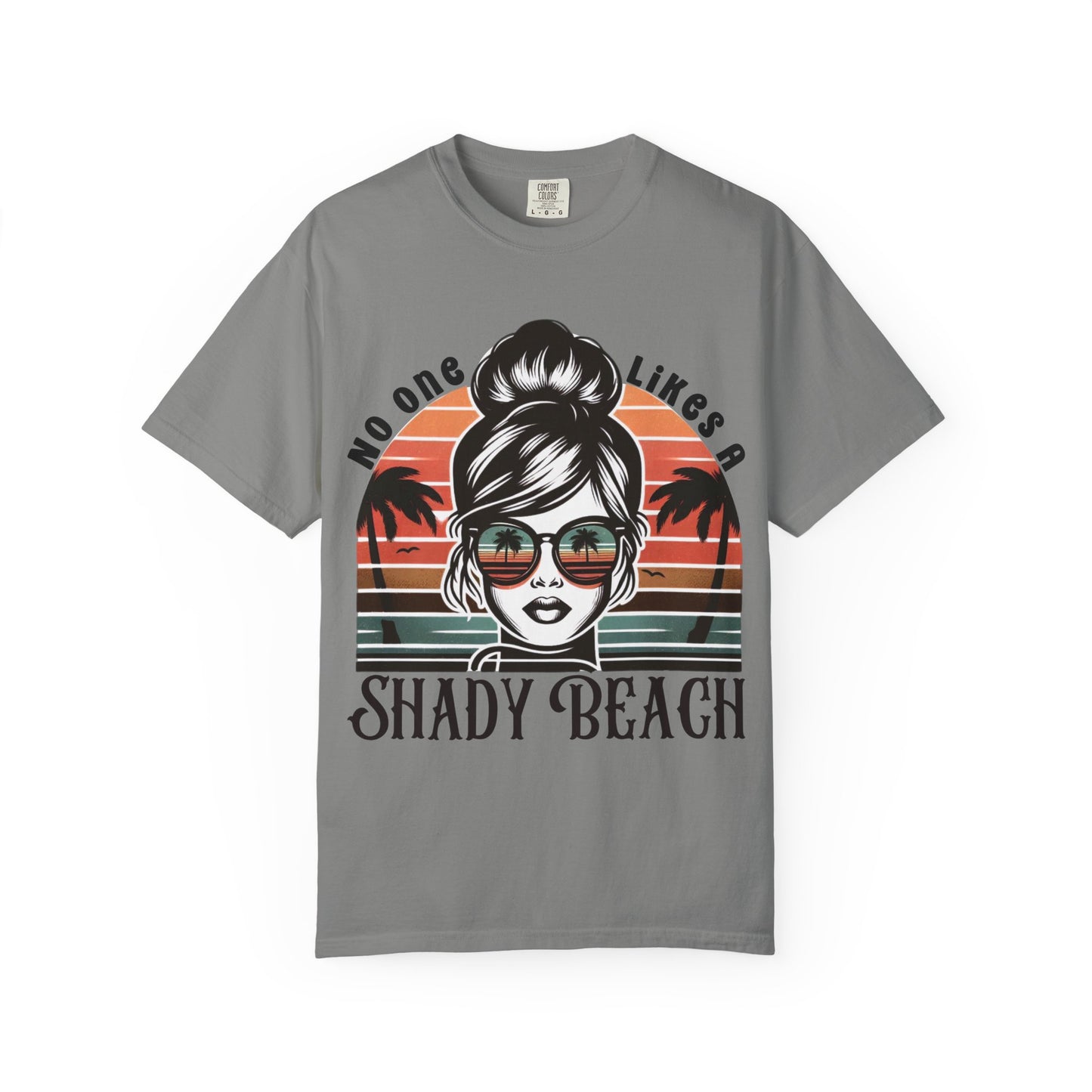 No One Likes a Shady Beach Unisex T-Shirt - Fun Summer Graphic Tee