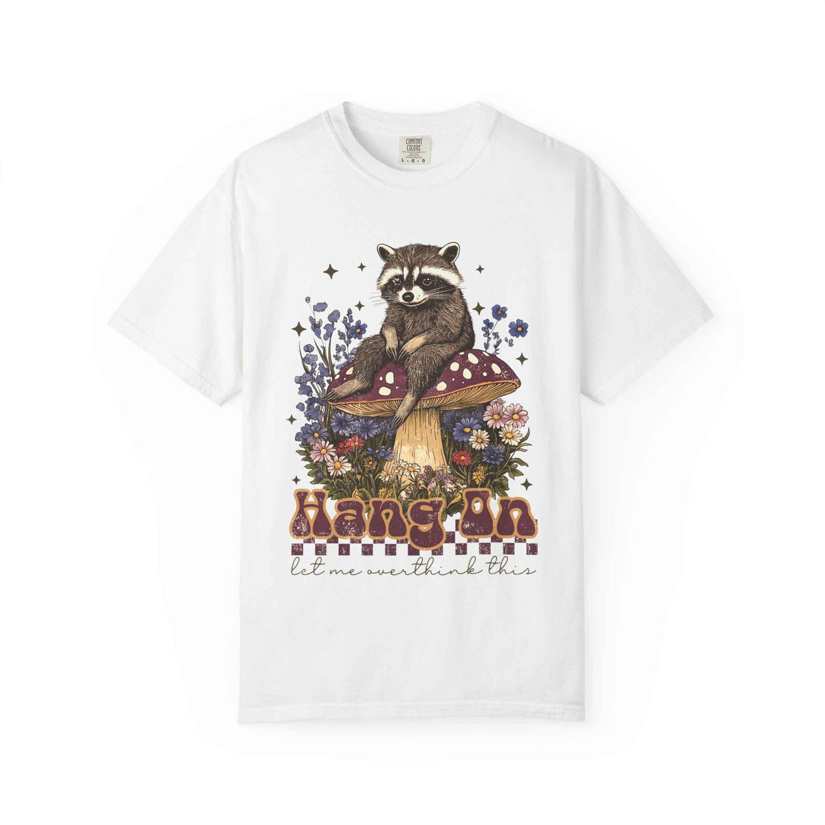 Whimsical Raccoon T-Shirt - "Hang On, Let Me Overthink This"