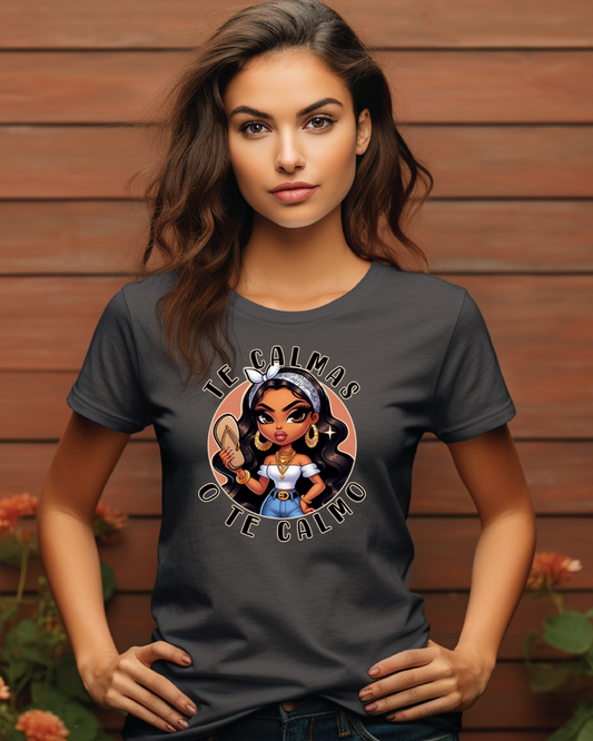 Te Calmas o Te Calmo Shirt – Latina Attitude Graphic Tee