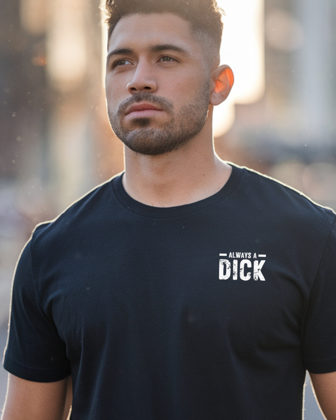 Always a Dick, Just Kidding Go F*** Yourself, Humorous Graphic Tee (white text)