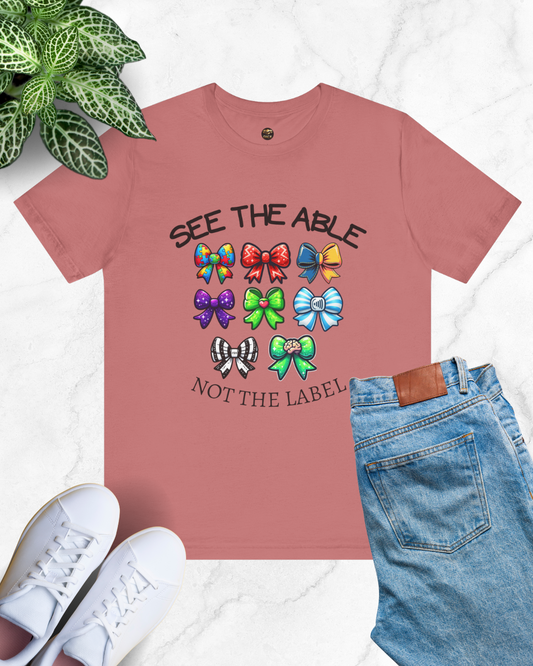 See the Able Not the Label T-Shirt – Disability Awareness Shirt | Inclusion & Neurodiversity Support Tee - Designs By Dice