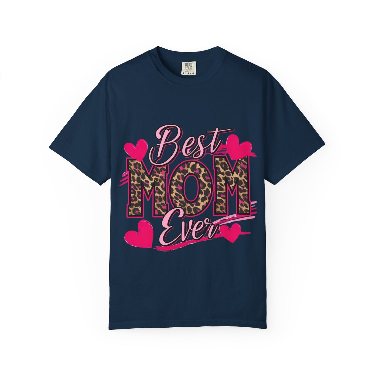 Best Mom Ever Unisex Garment-Dyed T-Shirt
