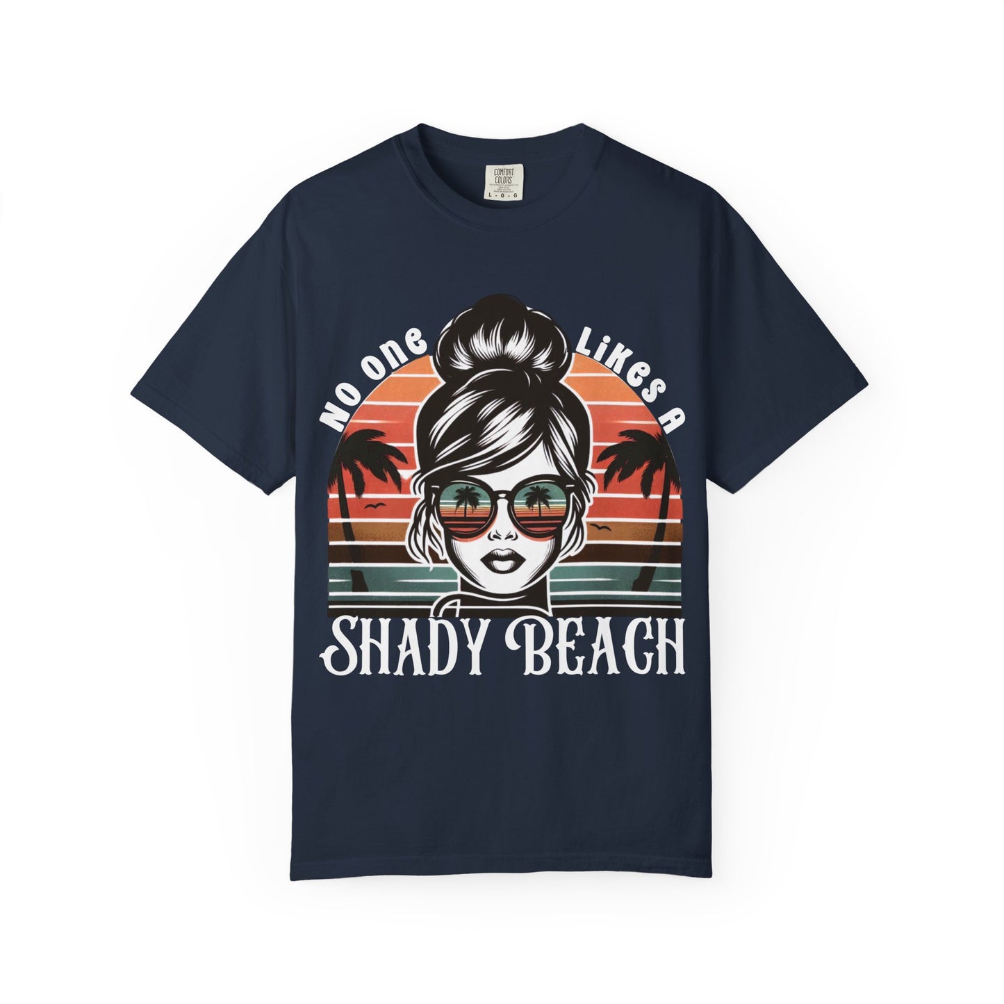 No One Likes a Shady Beach Unisex T-Shirt - Vintage Summer Vibe White Text
