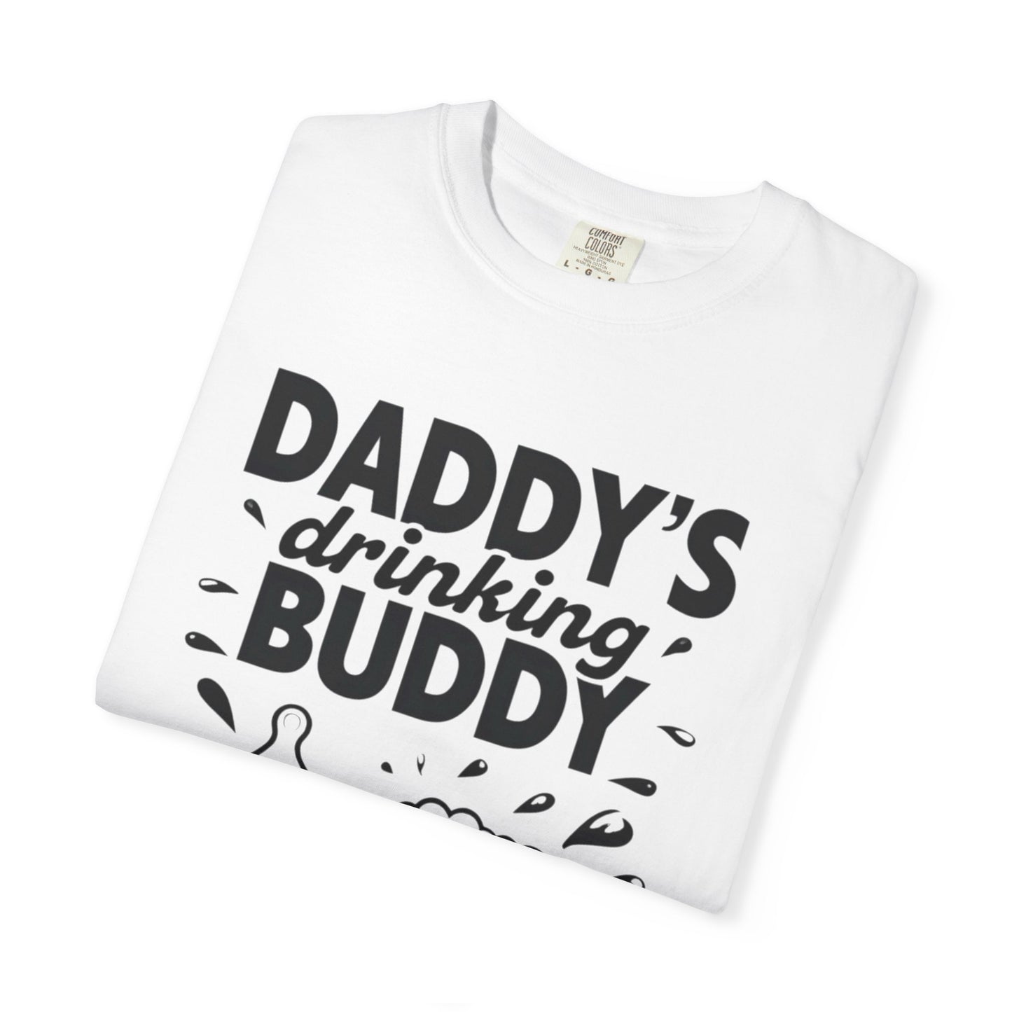 Daddy's Drinking Buddy T-Shirt
