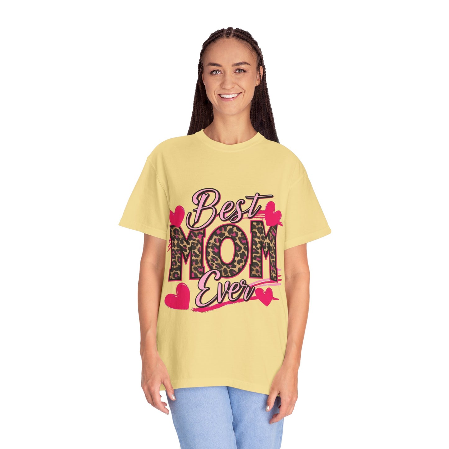 Best Mom Ever Unisex Garment-Dyed T-Shirt