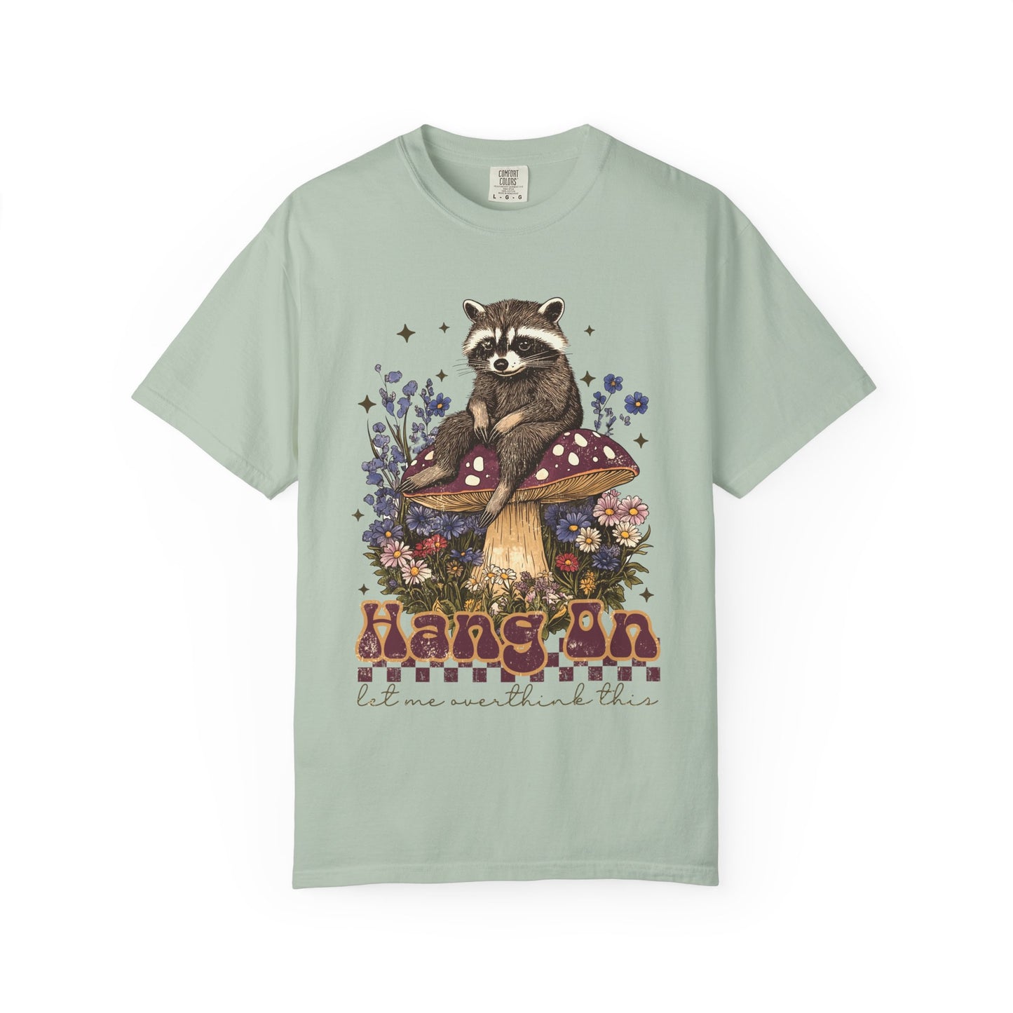 Whimsical Raccoon T-Shirt - "Hang On, Let Me Overthink This"