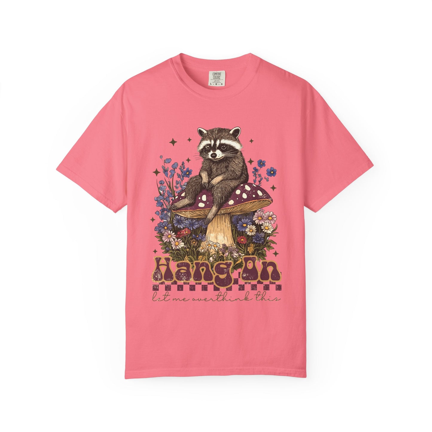 Whimsical Raccoon T-Shirt - "Hang On, Let Me Overthink This"