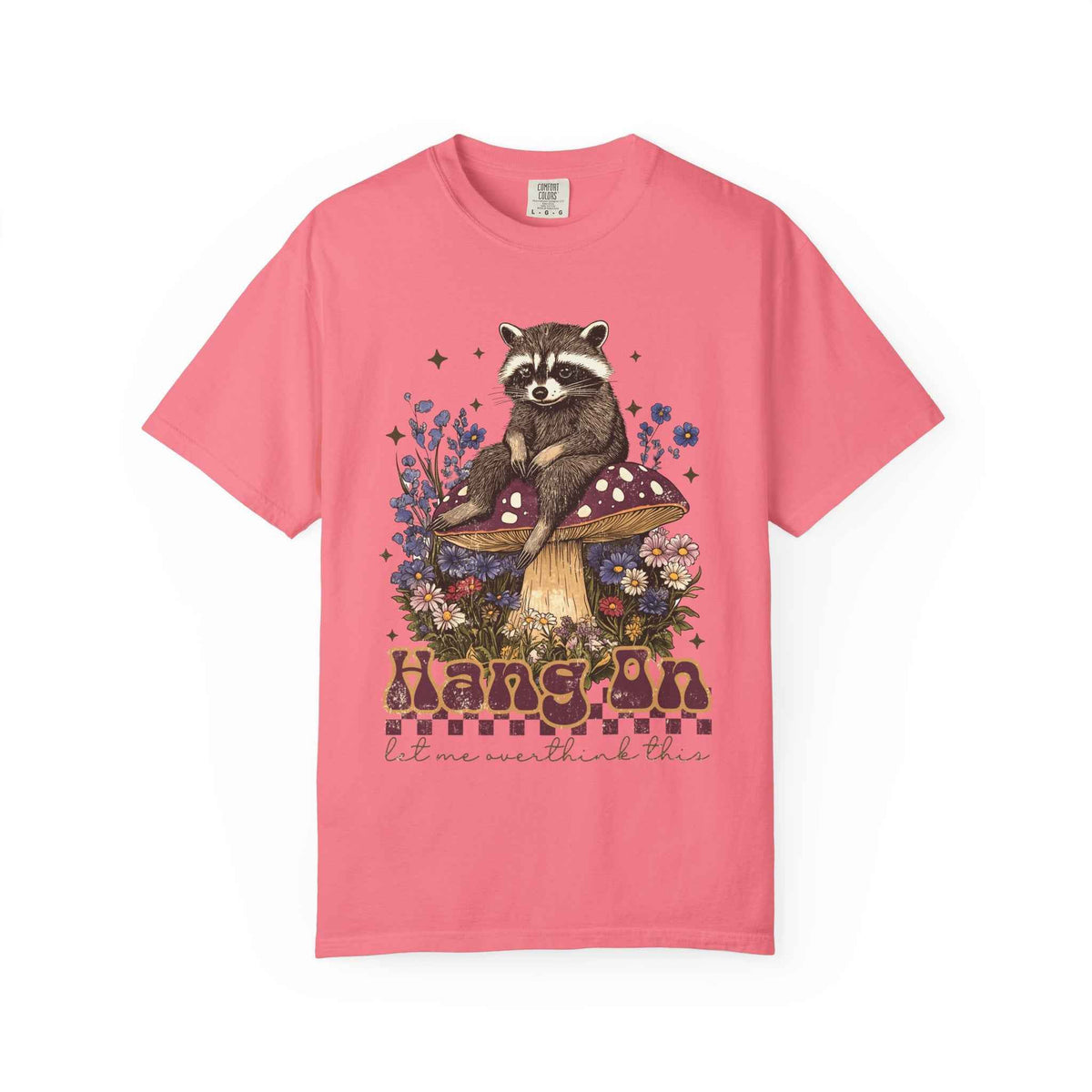 Whimsical Raccoon T-Shirt - "Hang On, Let Me Overthink This"