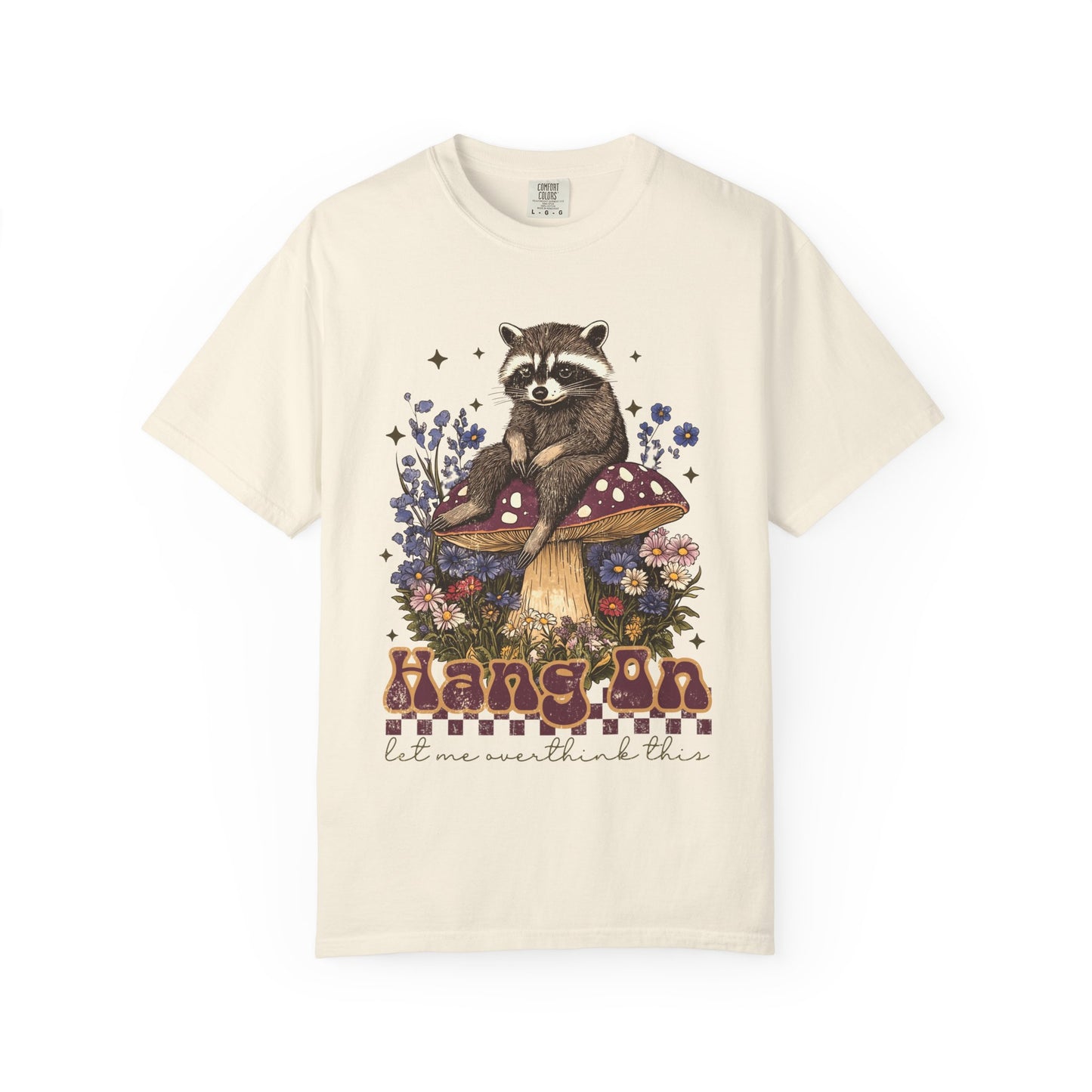 Whimsical Raccoon T-Shirt - "Hang On, Let Me Overthink This"