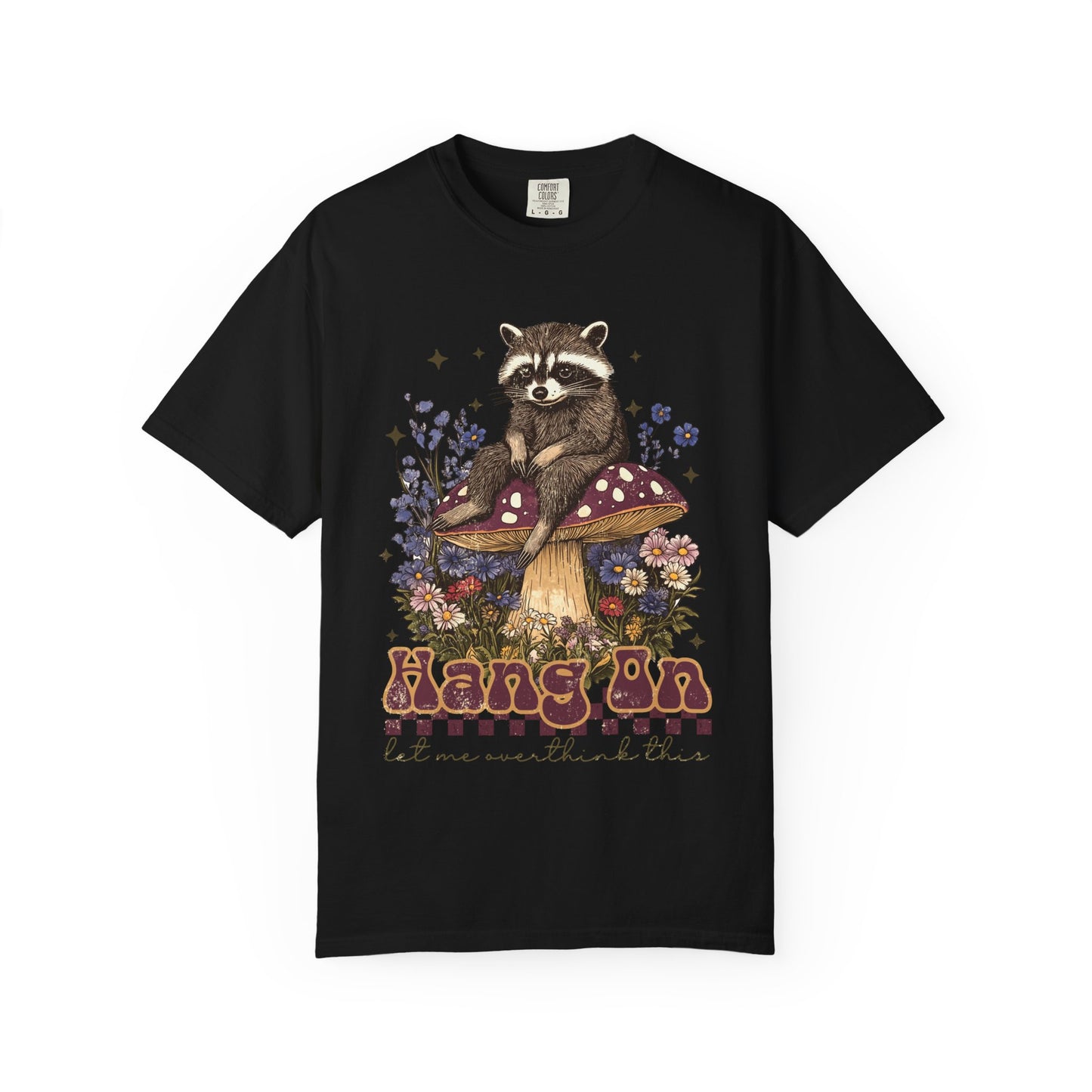 Whimsical Raccoon T-Shirt - "Hang On, Let Me Overthink This"
