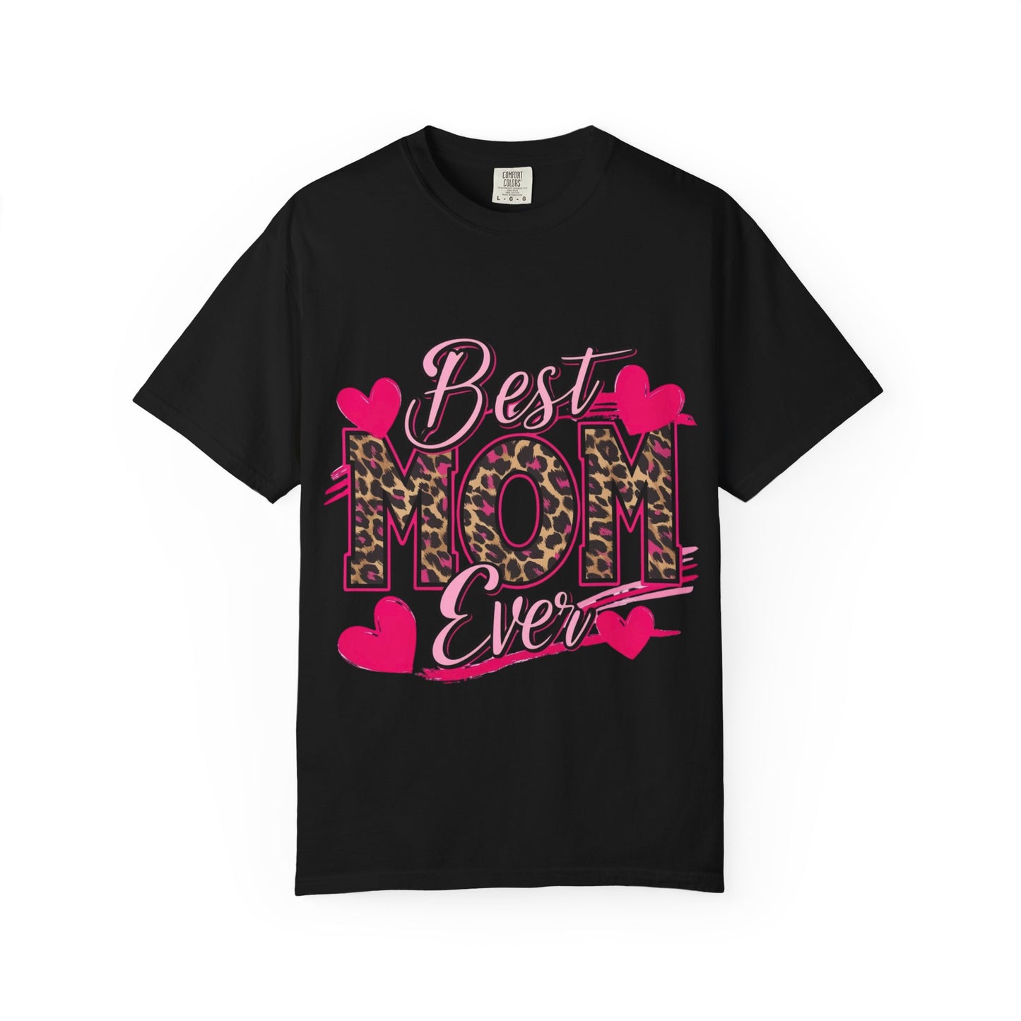 Best Mom Ever Unisex Garment-Dyed T-Shirt