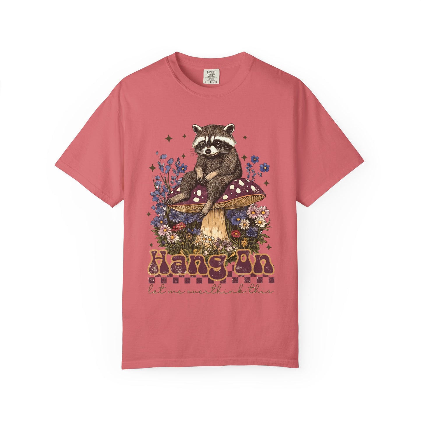 Whimsical Raccoon T-Shirt - "Hang On, Let Me Overthink This"