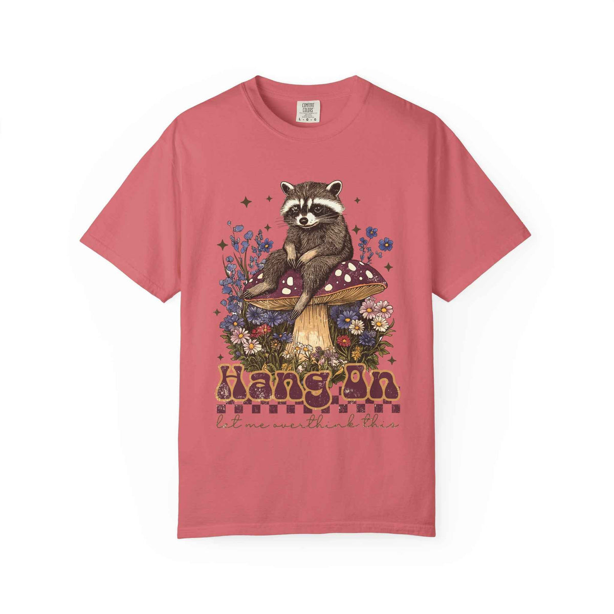 Whimsical Raccoon T-Shirt - "Hang On, Let Me Overthink This"