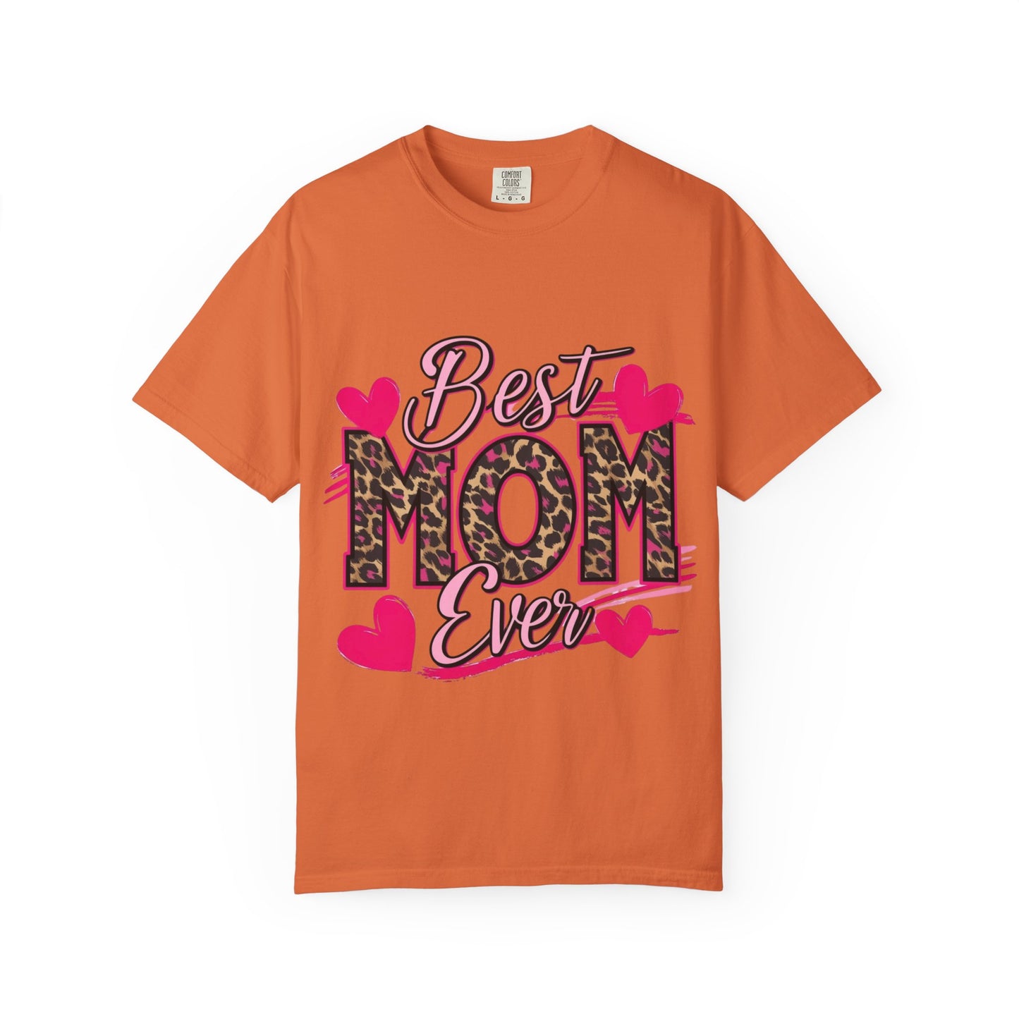 Best Mom Ever Unisex Garment-Dyed T-Shirt