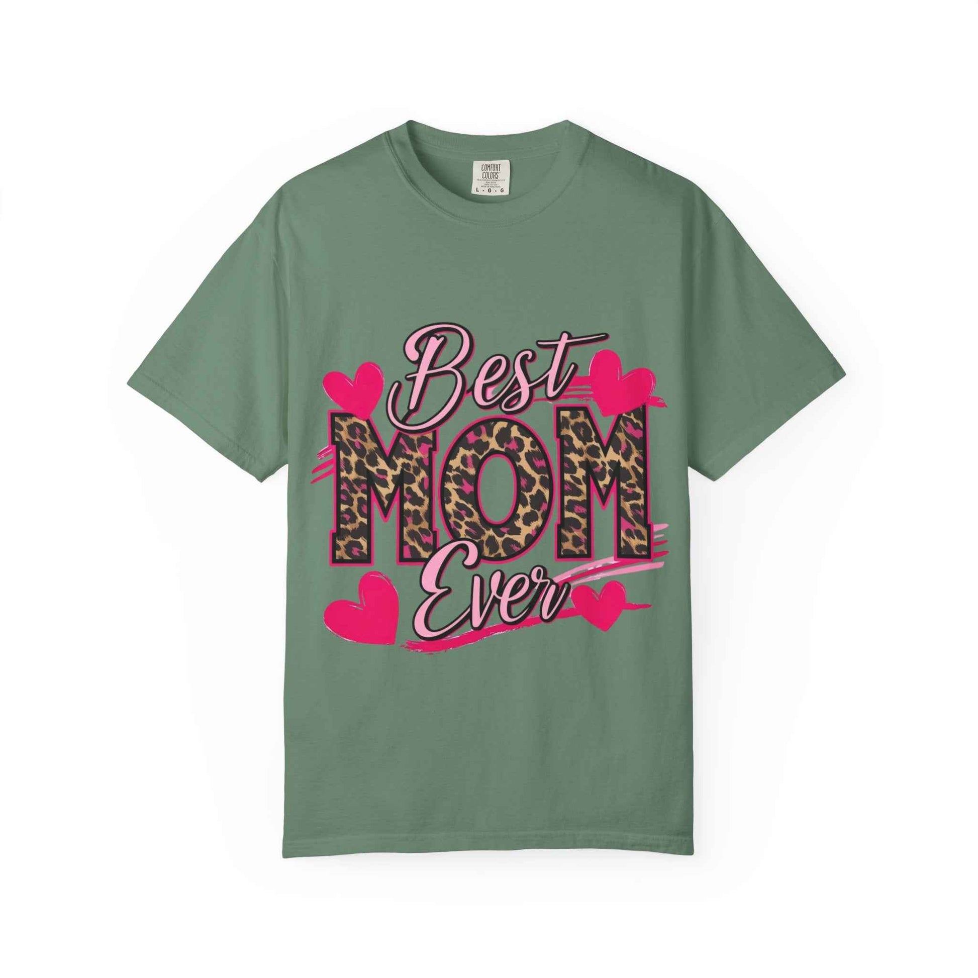 Best Mom Ever Unisex Garment-Dyed T-Shirt