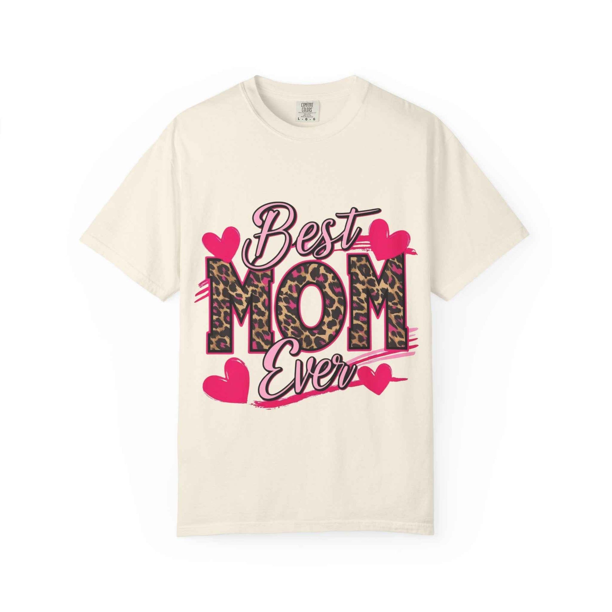 Best Mom Ever Unisex Garment-Dyed T-Shirt