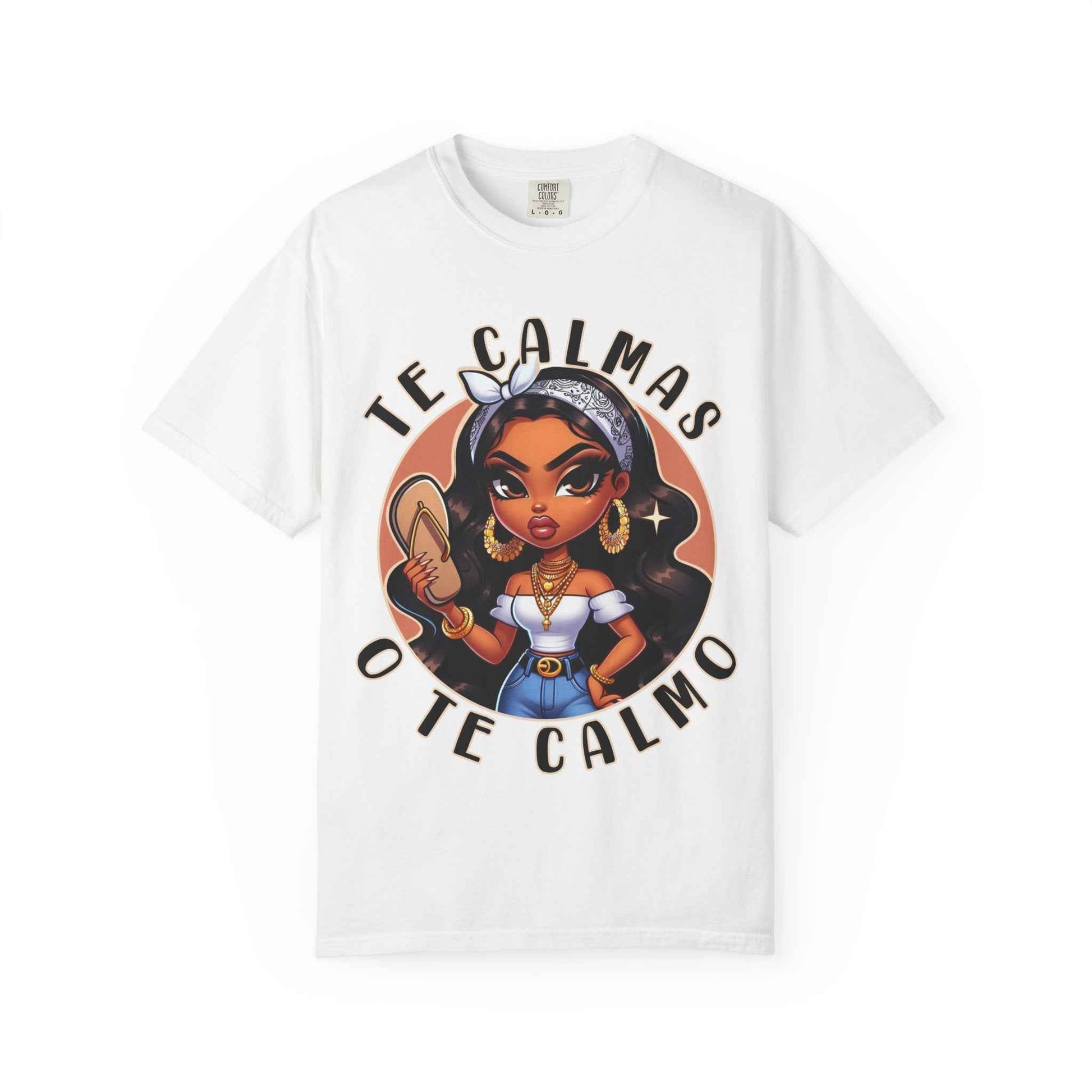 Te Calmas o Te Calmo Shirt – Latina Attitude Graphic Tee