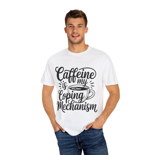 Caffeine is My Coping Mechanism Unisex T-Shirt | Funny Coffee Lover Tee