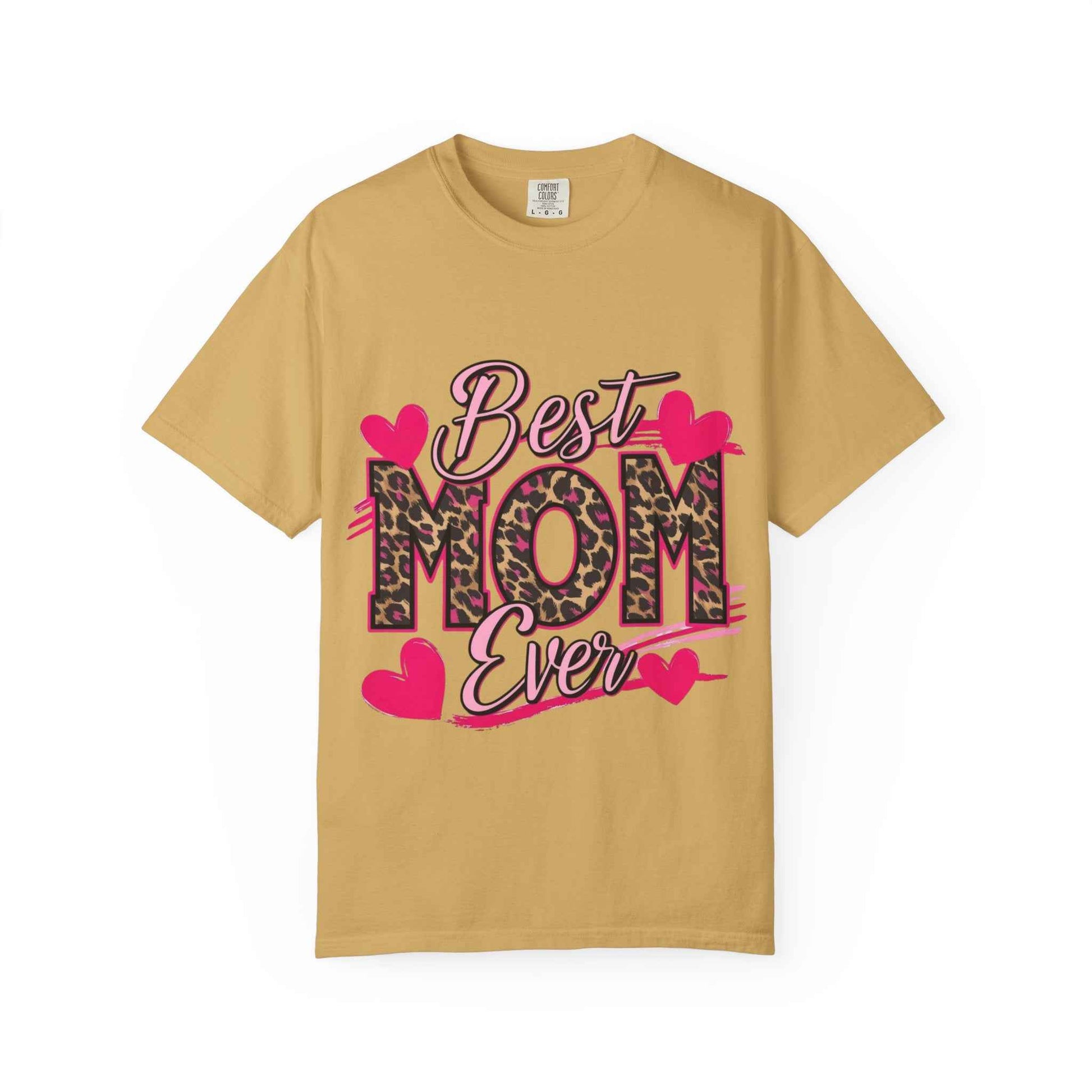 Best Mom Ever Unisex Garment-Dyed T-Shirt