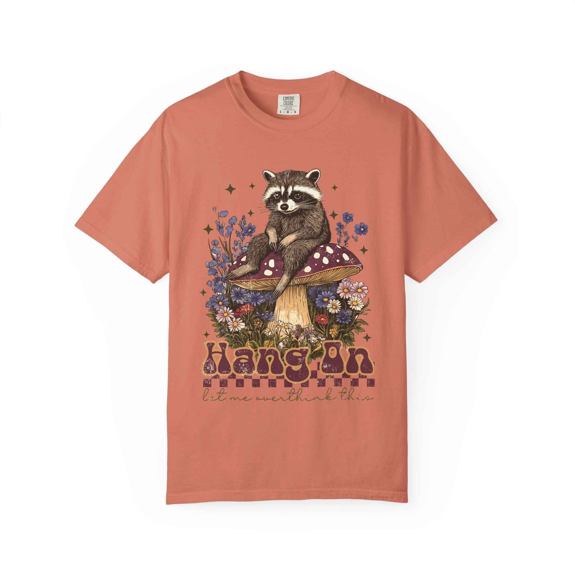Whimsical Raccoon T-Shirt - "Hang On, Let Me Overthink This"