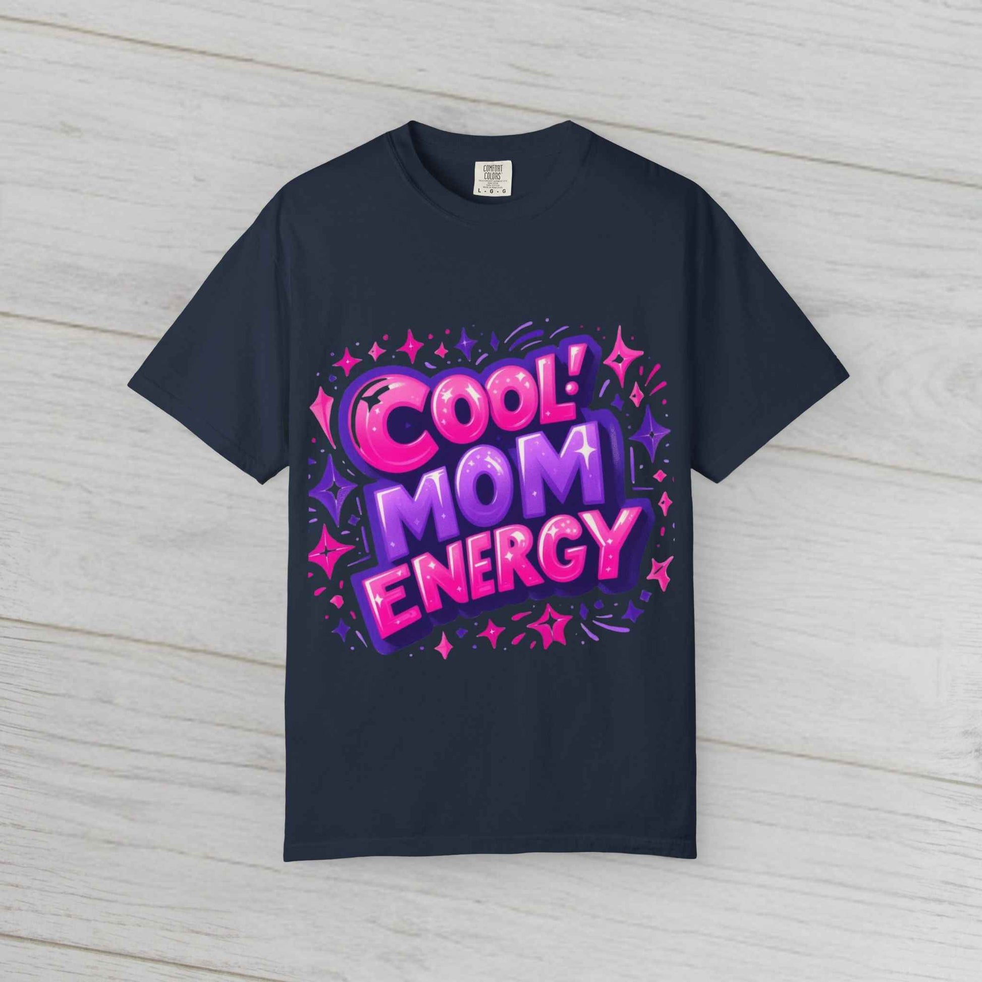 Cool Mom Energy  - Fun and Stylish for Every Occasion