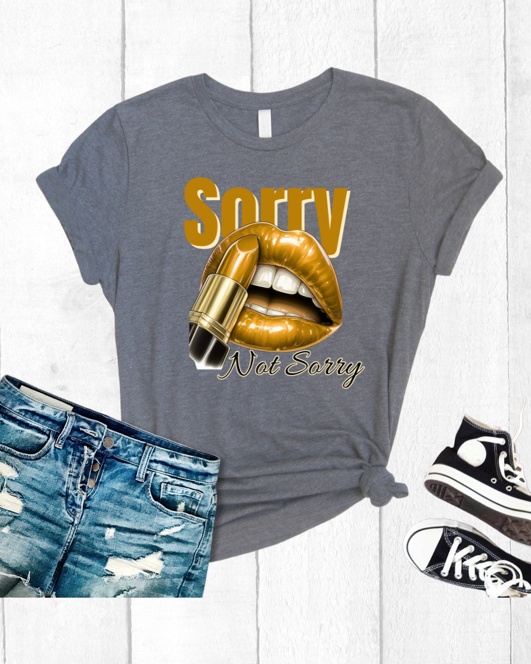 Sorry Not Sorry Fashionable Graphic Tee - Designs By Dice