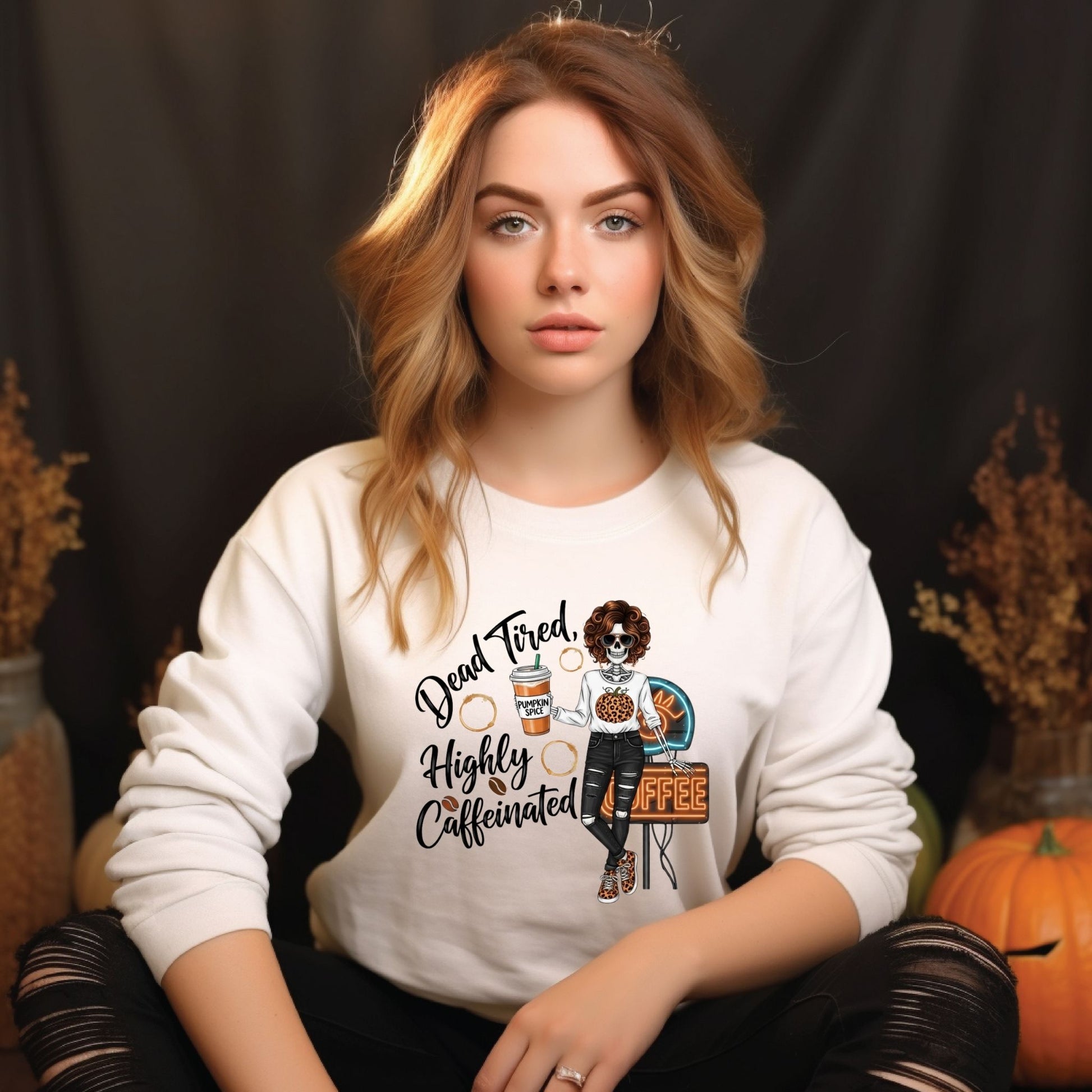 Dead Tired Highly Caffeinated Crewneck Sweatshirt – Pumpkin Spice Coffee Lover Fall Sweater - Designs By Dice