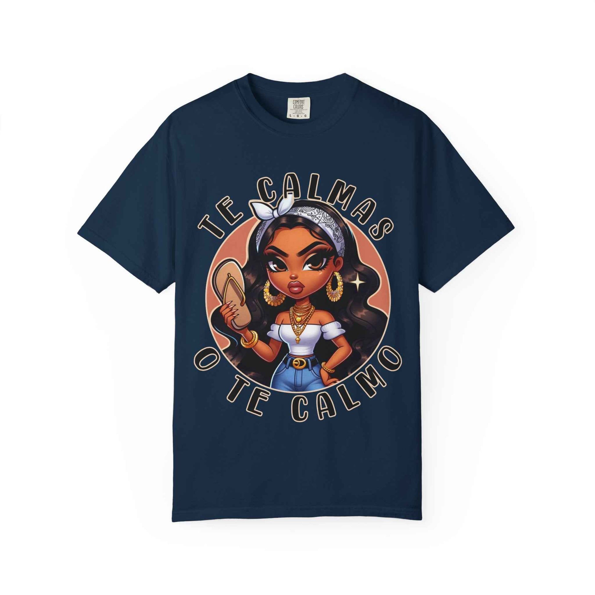 Te Calmas o Te Calmo Shirt – Latina Attitude Graphic Tee