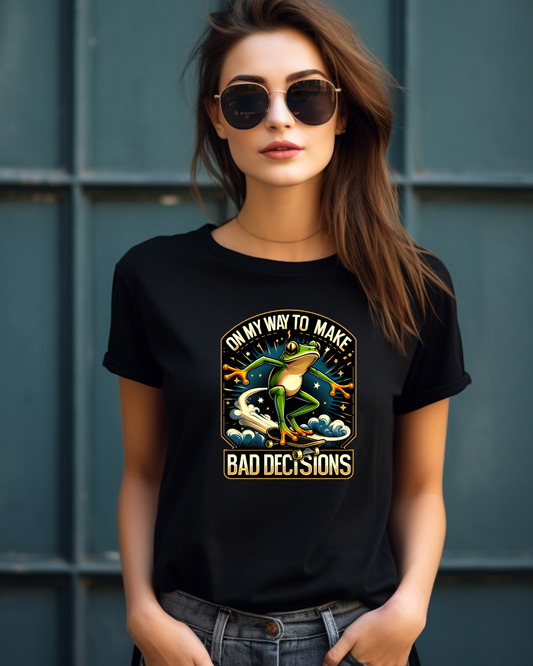 Fun Graphic Frog T-shirt - "On My Way to Make Bad Decisions"
