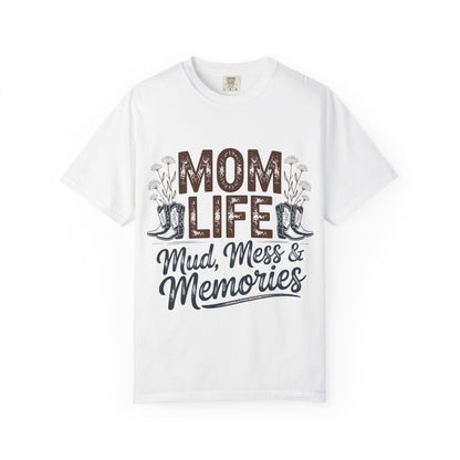 Mom Life Mud, Mess & Memories Unisex T-shirt