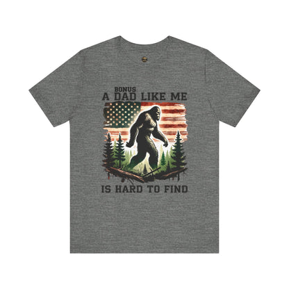 Bonus Dad Like Me Is Hard to Find Bigfoot T-Shirt | Funny Stepdad Sasquatch Shirt