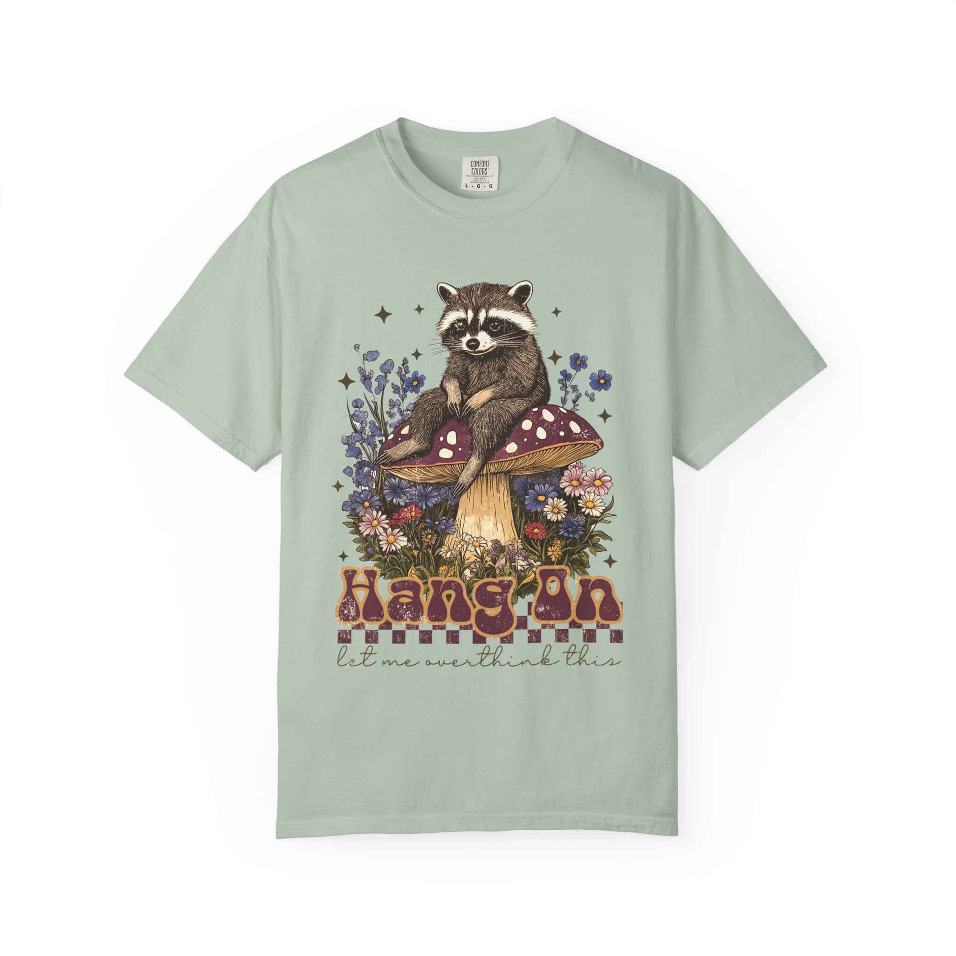Whimsical Raccoon T-Shirt - "Hang On, Let Me Overthink This"