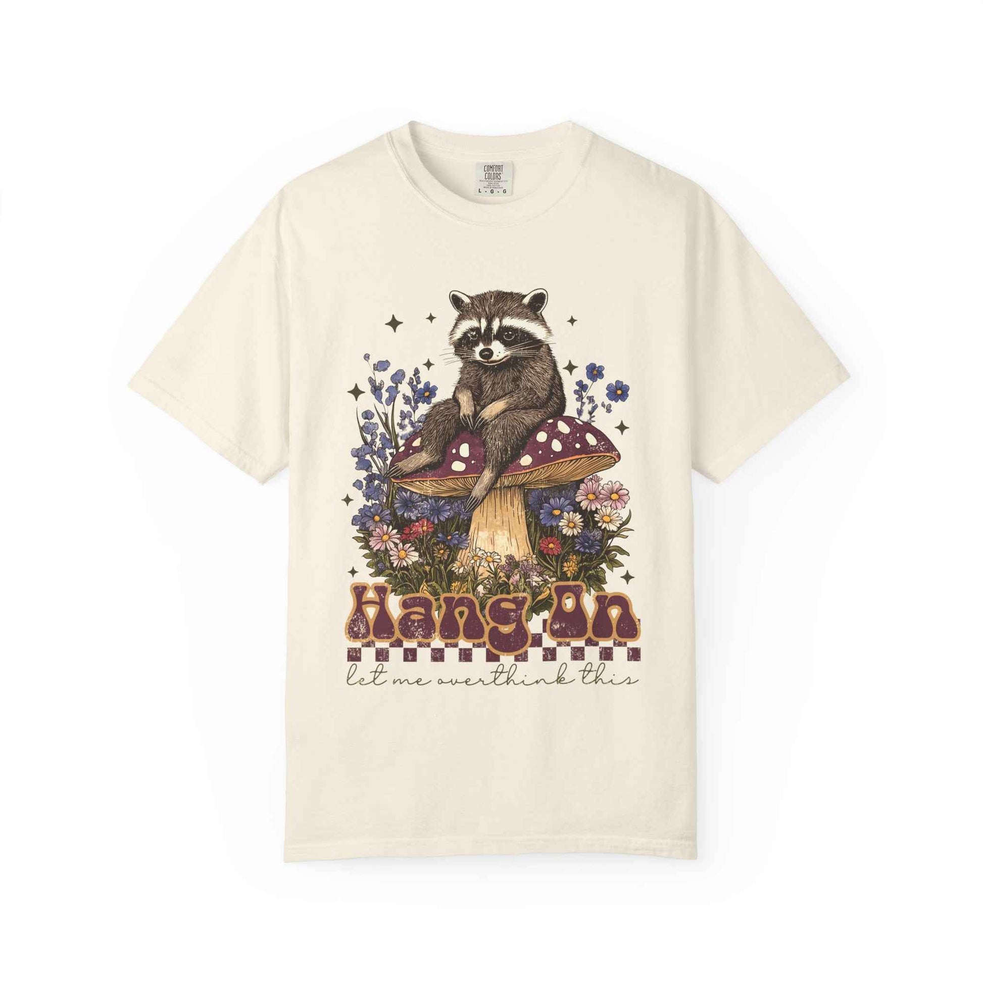 Whimsical Raccoon T-Shirt - "Hang On, Let Me Overthink This"