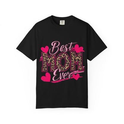 Best Mom Ever Unisex Garment-Dyed T-Shirt