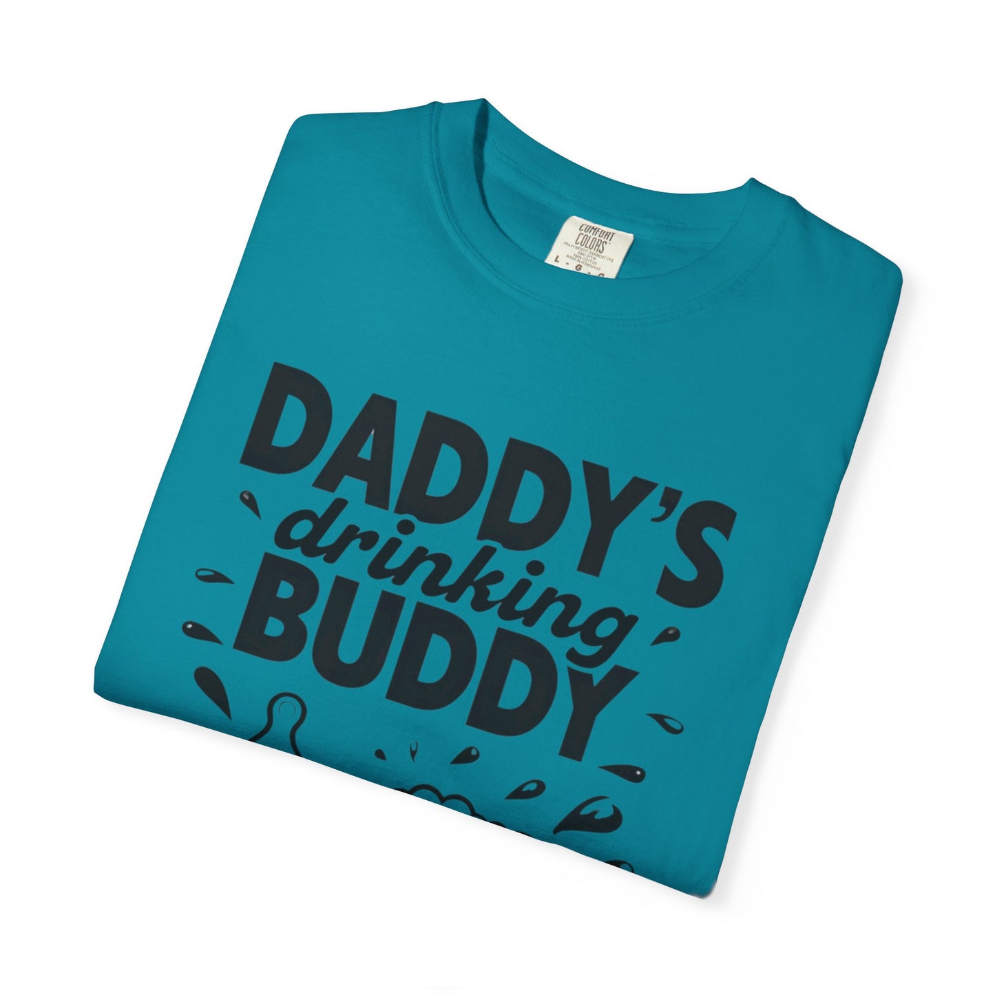Daddy's Drinking Buddy T-Shirt
