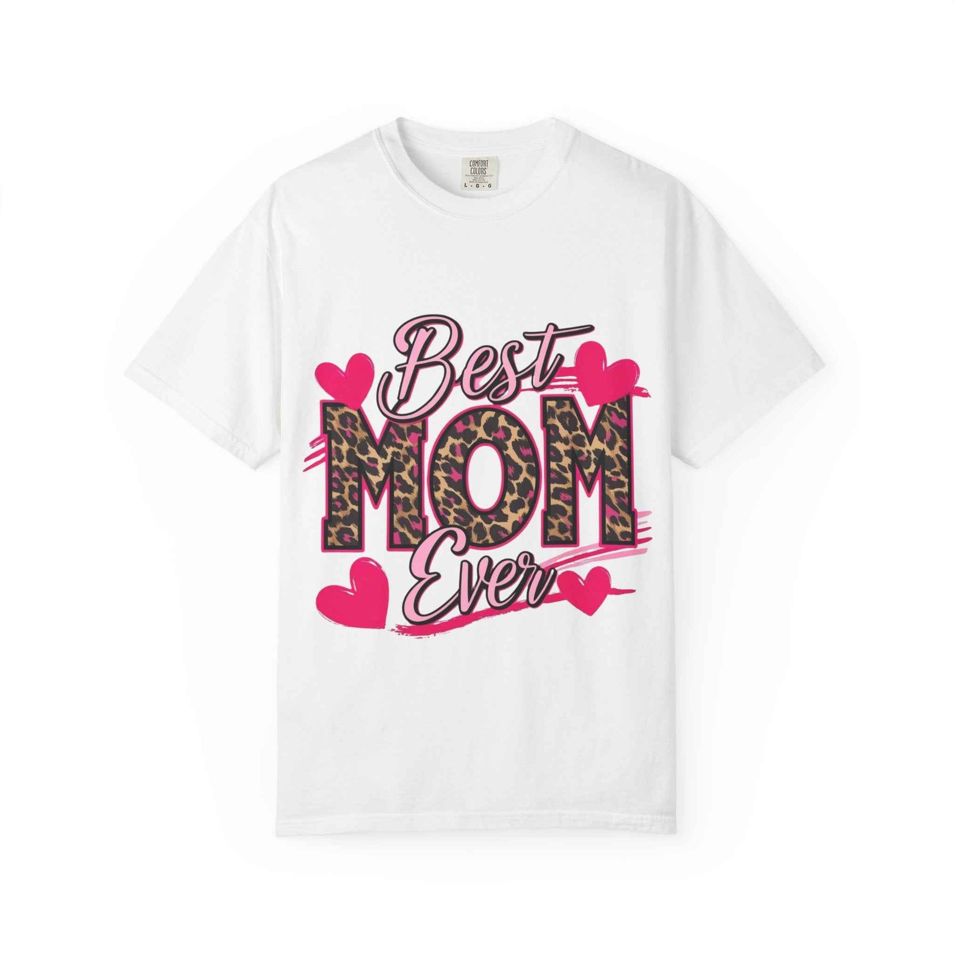 Best Mom Ever Unisex Garment-Dyed T-Shirt